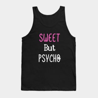 Sweet But Psycho Tank Top